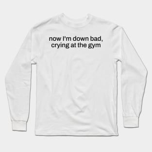 crying at the gym Long Sleeve T-Shirt